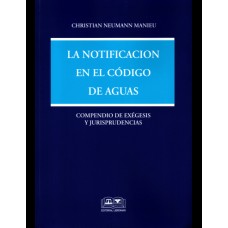 LA NOTIFICACIÓN EN EL CÓDIGO DE AGUAS - COMPENDIO DE EXÉGESIS Y JURISPRUDENCIAS